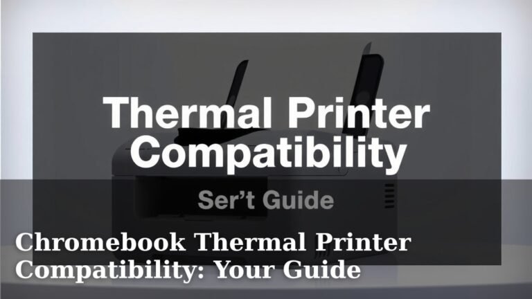 Chromebook Thermal Printer Compatibility: Your Guide