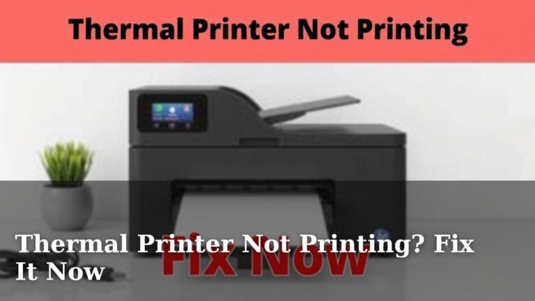 Thermal Printer Not Printing? Fix It Now